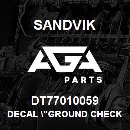 DT77010059 Sandvik DECAL "GROUND CHECK START" | AGA Parts