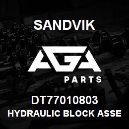 DT77010803 Sandvik HYDRAULIC BLOCK ASSEMBLY | AGA Parts