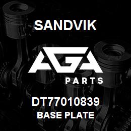 DT77010839 Sandvik BASE PLATE | AGA Parts