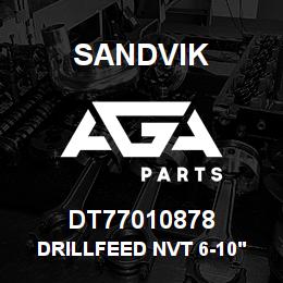 DT77010878 Sandvik DRILLFEED NVT 6-10' | AGA Parts