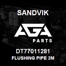 DT77011281 Sandvik FLUSHING PIPE 2M | AGA Parts