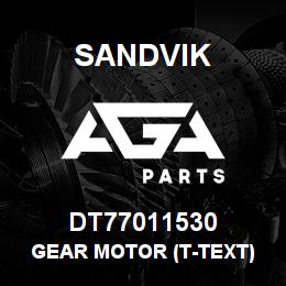 DT77011530 Sandvik GEAR MOTOR (T-TEXT) | AGA Parts