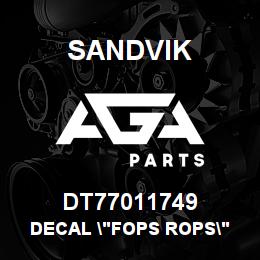 DT77011749 Sandvik DECAL "FOPS ROPS" | AGA Parts