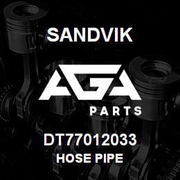 DT77012033 Sandvik HOSE PIPE | AGA Parts
