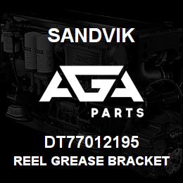 DT77012195 Sandvik REEL GREASE BRACKET | AGA Parts