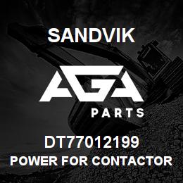 DT77012199 Sandvik POWER FOR CONTACTOR | AGA Parts