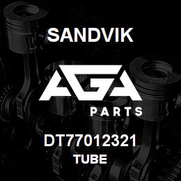DT77012321 Sandvik TUBE | AGA Parts