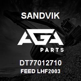 DT77012710 Sandvik FEED LHF2003 | AGA Parts