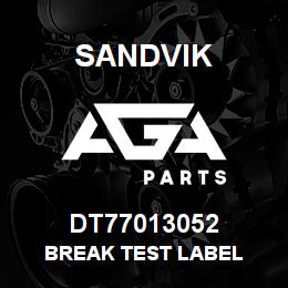 DT77013052 Sandvik BREAK TEST LABEL | AGA Parts
