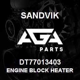 DT77013403 Sandvik ENGINE BLOCK HEATER | AGA Parts