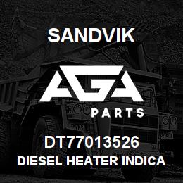 DT77013526 Sandvik DIESEL HEATER INDICATOR | AGA Parts