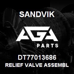 DT77013686 Sandvik RELIEF VALVE ASSEMBLY | AGA Parts