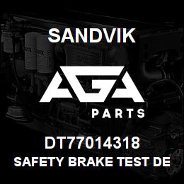 DT77014318 Sandvik SAFETY BRAKE TEST DECAL | AGA Parts