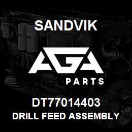 DT77014403 Sandvik DRILL FEED ASSEMBLY NVT6/10 | AGA Parts