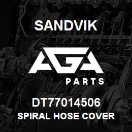 DT77014506 Sandvik SPIRAL HOSE COVER | AGA Parts
