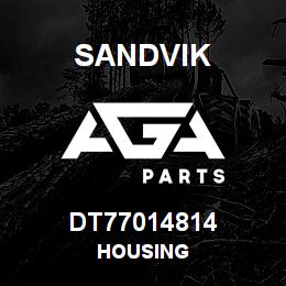 DT77014814 Sandvik HOUSING | AGA Parts