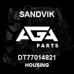 DT77014821 Sandvik HOUSING | AGA Parts