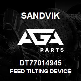 DT77014945 Sandvik FEED TILTING DEVICE | AGA Parts