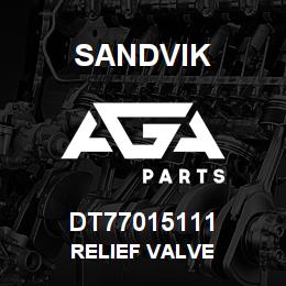 DT77015111 Sandvik RELIEF VALVE | AGA Parts