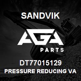 DT77015129 Sandvik PRESSURE REDUCING VALVE | AGA Parts