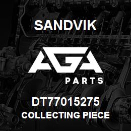 DT77015275 Sandvik COLLECTING PIECE | AGA Parts