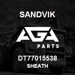 DT77015538 Sandvik SHEATH | AGA Parts