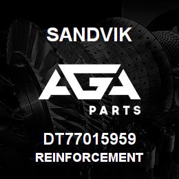 DT77015959 Sandvik REINFORCEMENT | AGA Parts