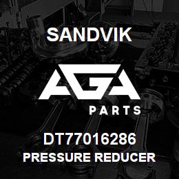 DT77016286 Sandvik PRESSURE REDUCER | AGA Parts