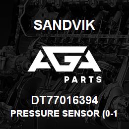 DT77016394 Sandvik PRESSURE SENSOR (0-16 BARS) | AGA Parts