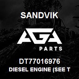 DT77016976 Sandvik DIESEL ENGINE (SEE T-TEXT) | AGA Parts
