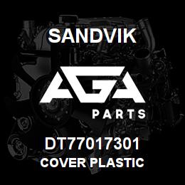 DT77017301 Sandvik COVER PLASTIC | AGA Parts