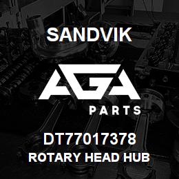 DT77017378 Sandvik ROTARY HEAD HUB | AGA Parts