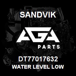 DT77017632 Sandvik WATER LEVEL LOW | AGA Parts