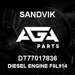 DT77017836 Sandvik DIESEL ENGINE F6L914 | AGA Parts