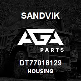 DT77018129 Sandvik HOUSING | AGA Parts