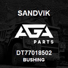 DT77018502 Sandvik BUSHING | AGA Parts