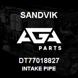DT77018827 Sandvik INTAKE PIPE | AGA Parts