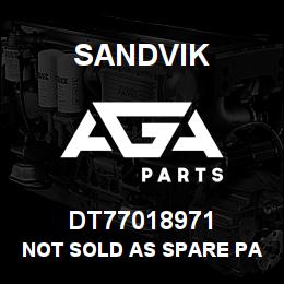 DT77018971 Sandvik NOT SOLD AS SPARE PARTS | AGA Parts