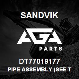 DT77019177 Sandvik PIPE ASSEMBLY (SEE T-TEXT) | AGA Parts