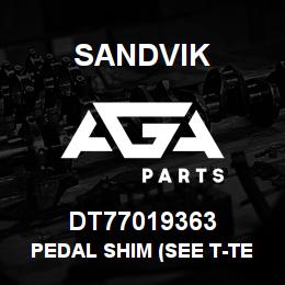 DT77019363 Sandvik PEDAL SHIM (SEE T-TEXT) | AGA Parts