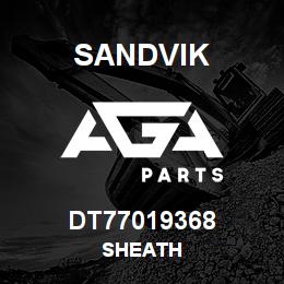 DT77019368 Sandvik SHEATH | AGA Parts