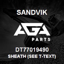 DT77019490 Sandvik SHEATH (SEE T-TEXT) | AGA Parts