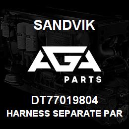 DT77019804 Sandvik HARNESS SEPARATE PARTS | AGA Parts