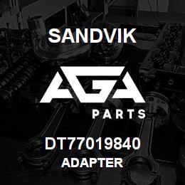 DT77019840 Sandvik ADAPTER | AGA Parts