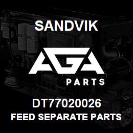 DT77020026 Sandvik FEED SEPARATE PARTS | AGA Parts