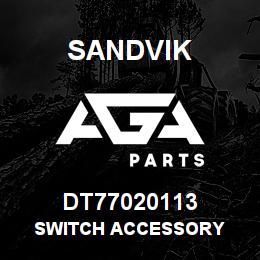 DT77020113 Sandvik SWITCH ACCESSORY | AGA Parts
