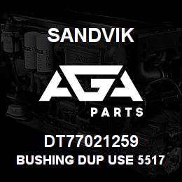 DT77021259 Sandvik BUSHING DUP USE 55174413 | AGA Parts
