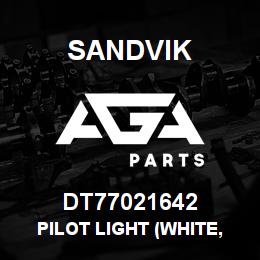 DT77021642 Sandvik PILOT LIGHT (WHITE, COMPLETE) | AGA Parts