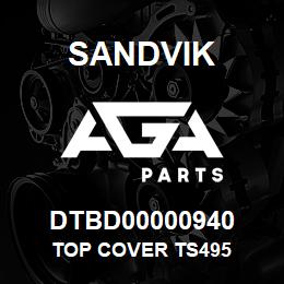 DTBD00000940 Sandvik TOP COVER TS495 | AGA Parts