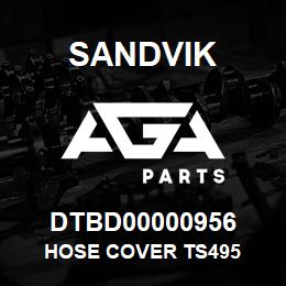 DTBD00000956 Sandvik HOSE COVER TS495 | AGA Parts